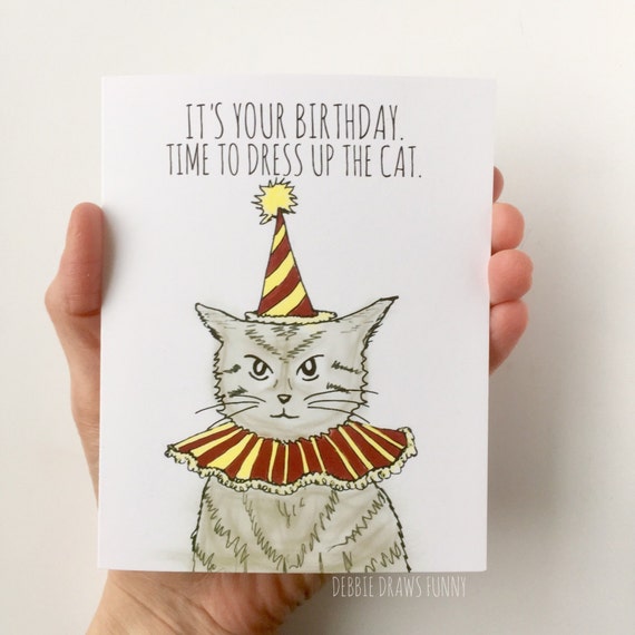 Funny Birthday Card Time to dress up the cat Cat Birthday