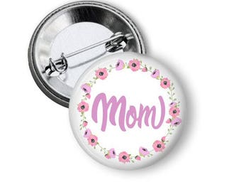 Mom Button, Mothers Day Pin, Gift for Mom, Family Pins, Cute Gift for Loved Ones, Family Buttons, Gift for Her, Moms Birthday, Easter Gift
