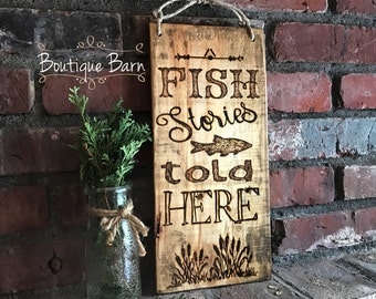 Wood Sign/Fish Stories/Fishing/Lake House Decor/Rustic Decor/Rustic Lake/Farmhouse Decor/Country Decor/Gifts For Him/Father's Day/Handmade