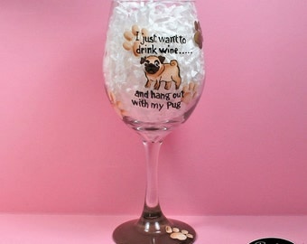 Hand Painted Wine Glasses - Hang With My Pug - Personalized and Custom Wine Glasses for Birthday, Gifts, Special Occasions