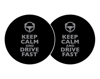 Pair of Keep Calm and Drive Fast Car Coasters! Highly Absorbent for any car cup holders! (2pcs) - Ships within 2 Days!