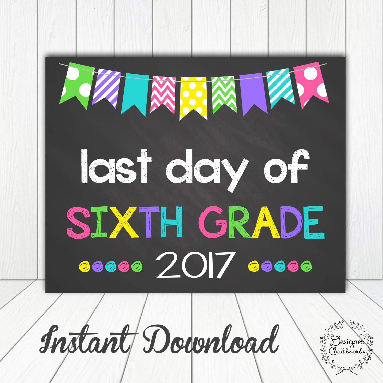 Last Day Of Sixth Grade Sign Chalkboard Poster Photo Prop