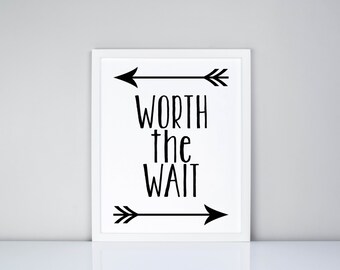 Worth the Wait Printable // Digital File // Baby Gift // Nursery // Adoption Gift