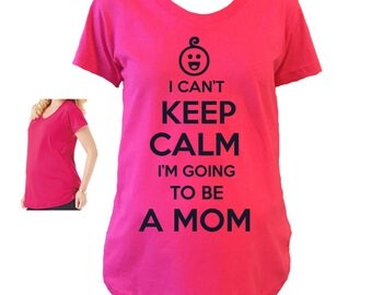 I Can't Keep Calm I'm Going To Be A Mom Shirt. Maternity Shirt.