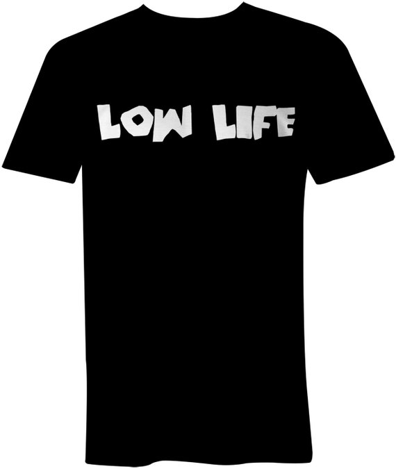 low life t shirt