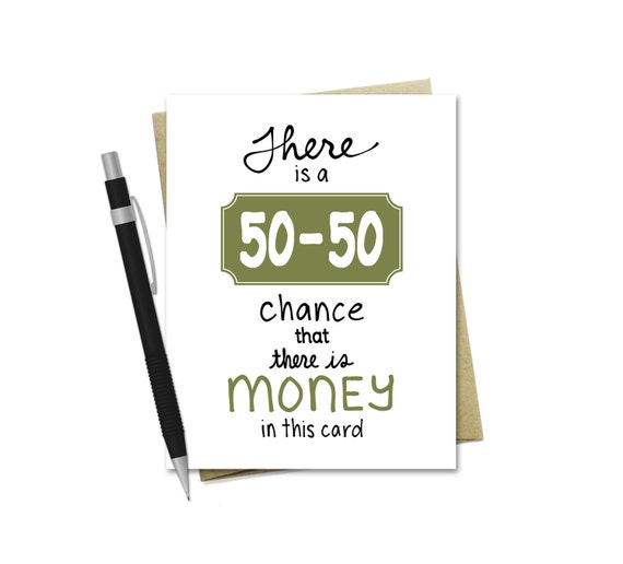 Funny Birthday Card There's a 50-50 Chance There's