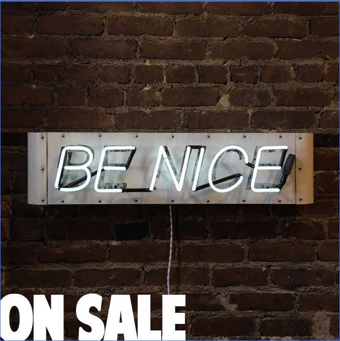 Be Nice Neon Sign Ready Made White Neon Distressed Black