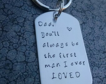 Stainless steel hand stamped dog tag keychain Father of the Bride Dad, You'll always be the first man I ever loved
