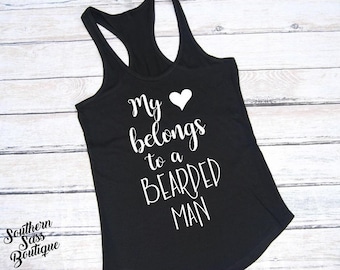 My heart belongs to a bearded man, Beard life, Wife shirt, Mom shirt, Bearded man, I love beards, Wife tee, Wife tank, I love a bearded man