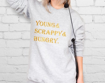 Hamilton Musical Sweatshirt Young Scrappy Hungry Clothing Hamilton Sweater Quote Hamilton Show Unisex Sweater Woman Sweater Hipster YPh045