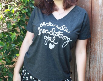 Jane Austen Quote "Obstinate, headstrong girl", Pride and Prejudice, Literary Gift, Women's Slouchy V-Tee. MADE TO ORDER