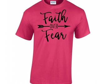 Faith over Fear t-shirt - Faith shirt - No Fear shirt