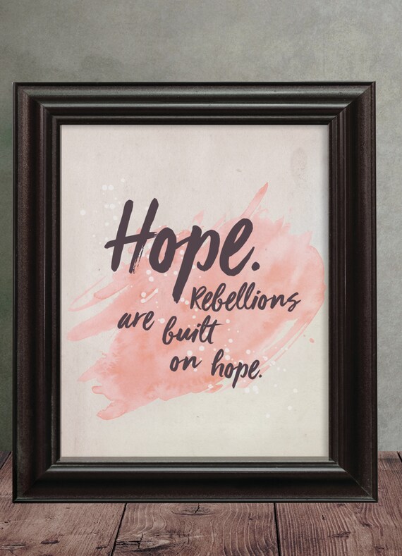 Hope. Rebellions are built on hope Rogue One Quote Jyn Erso
