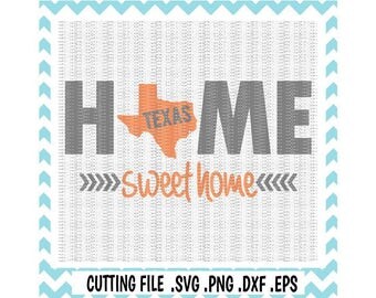 Texas Home Svg, Home Sweet Home Texas,Svg-Dxf-Eps-Png-Pdf Cutting File For Cricut, Silhouette Cameo & More.