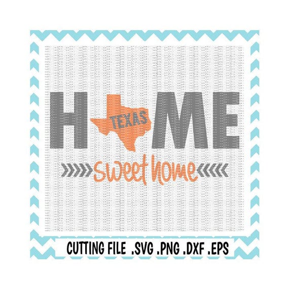 Download Texas Home Svg Home Sweet Home TexasSvg-Dxf-Eps-Png-Pdf