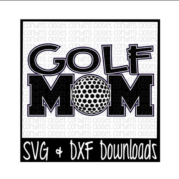Download Golf Mom SVG Cut File - DXF & SVG Files - Silhouette Cameo ...