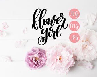 Flower Girl SVG PNG JPEG // Flower Girl Cut File, Flower Girl Design, Flower Girl Hand Lettered, Wedding svg