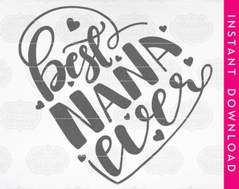 nana svg, nana svg files, best nana ever svg, nana cut file, best nana svg, best nana ever, nana gift, best nana ever dxf, i love my nana