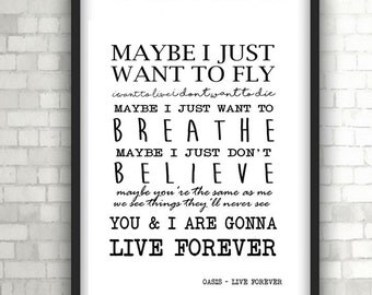 Oasis Live Forever, Print, Music, Lyrics, Home Decor, Black and White Art