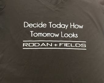 Rodan +Fields - Decide Today How Tomorrow Looks Shirt