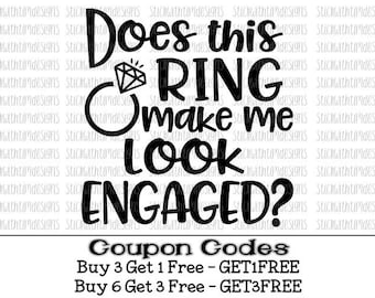 Does This Ring Make Me Look Engaged Svg Bride Svg Wedding Svg Future Mrs Svg PNG Files Svg Files for Cricut Svg Files for Silhouette Cameo