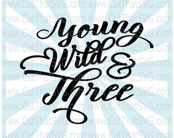 Young Wild & Three SVG Cut File
