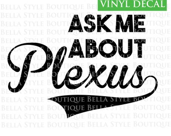 Ask Me About Plexus VINYL DECAL