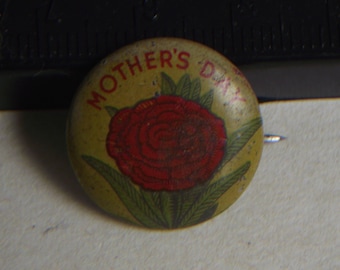 1930-40's Mothers Day Pin Back Button Pin Rose Litho Locking Back Steampunk Retro Mod Hipster Depression Era Industrial For Mothers Day May