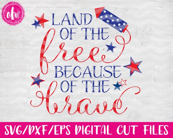 Download Land of the Free Because of the Brave svg dxf eps Cut