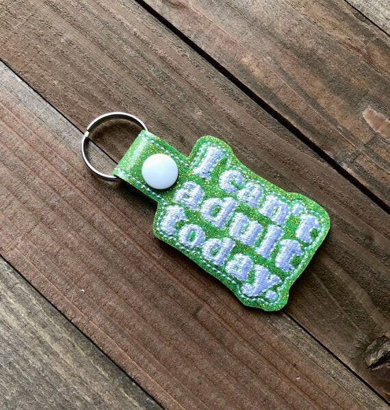 Funny Keychain I Can't Adult Today keychain Humor