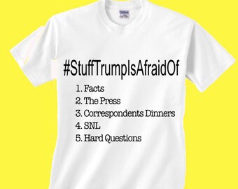 Anti Trump shirt | Stuff Trump Is Afraid Of | #stufftrumpisafraidof