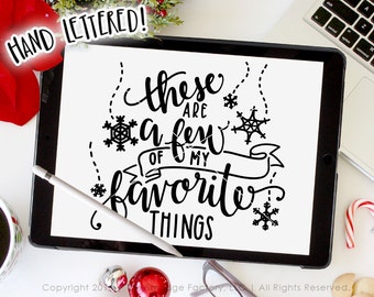 These Are A Few Of My Favorite Things SVG, Christmas Vector, Snowflakes SVG, Silhouette Cut File, Christmas Clipart, Holiday Graphic Overlay