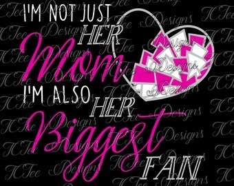 I'm Not Just Her Mom I'm Also Her Biggest Fan - Cheer Mom SVG Design Download - Vector Cut File
