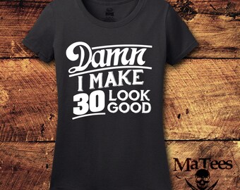 30th Birthday, 30th Birthday for Her, 30th Birthday Gift, 30th Birthday Shirt, 30th Birthday Gift for Her, 30th Birthday Shirt for Her