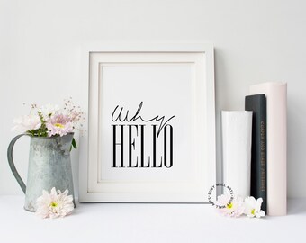 Why Hello, Typography, Calligraphy, Home Prints, Wall Art, Scandinavian, Affiche Scandinave, Prints, Signs, Posters, Printable