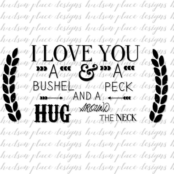 Download I Love You a Bushel and a Peck .svg file .png file .pdf file