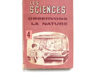 Les Sciences Vintage French Schoolbook about Science! 1950s Vintage Book