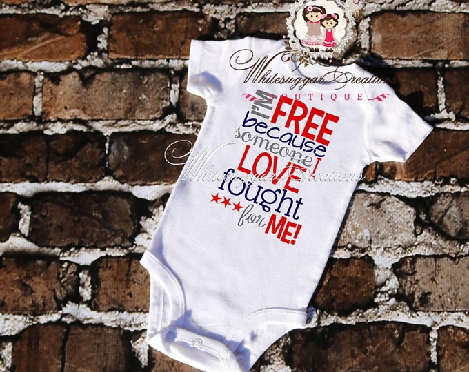 4th of July Boy Shirt - I'm Free Because Someone I love Fought For Me - Custom Vinyl Heat Pressed Shirt Sample Sale