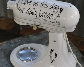 Give Us this Day Vinyl Mixer Decal for KitchenAid or Other Mixer Set of 3 (Decals only)