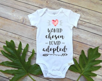 Adoption Baby shirt, Wanted Chosen Loved Adopted, Special Adoption Gift, Adoption Announcement, Adoption Party, We are Adopting, Worth Wait