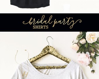 Bridesmaid Shirts - Bachelorette Shirts - Maid of Honor Shirt Wedding Shirts Gold Bridesmaid Tops Bridesmaid Tshirts (EB3202BP) Loose Fit