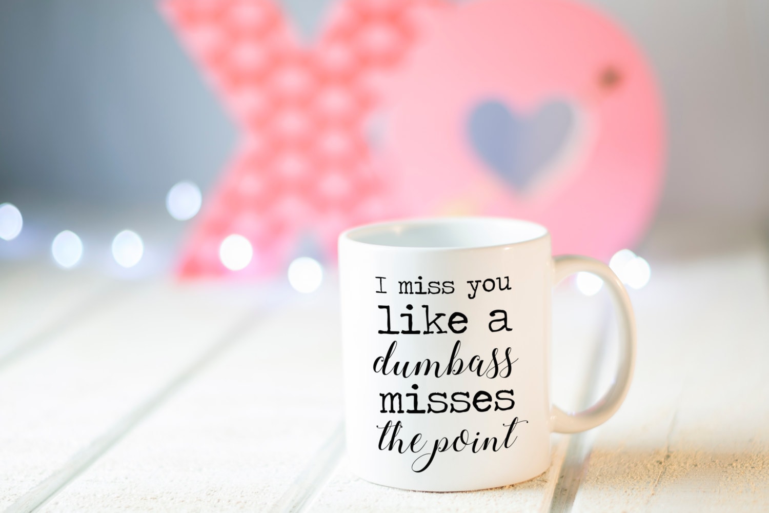 I miss you like a dumbass misses the point, Valentine's Gift for Him, Funny Valentine's Gift, Gift For Boyfriend, Unique Gift, Funny Mugs