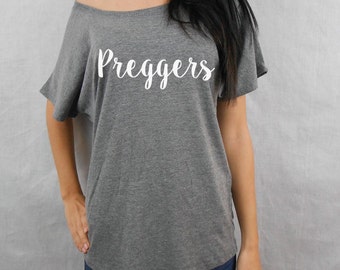 Preggers Shirt - Slouchy Dolman T-Shirt