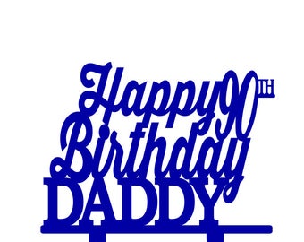 Happy Birthday Daddy Cake Topper Happy Birthday Cake Topper with age happy birthday topper happy 90th birthday happy 50th birthday 40th 60th