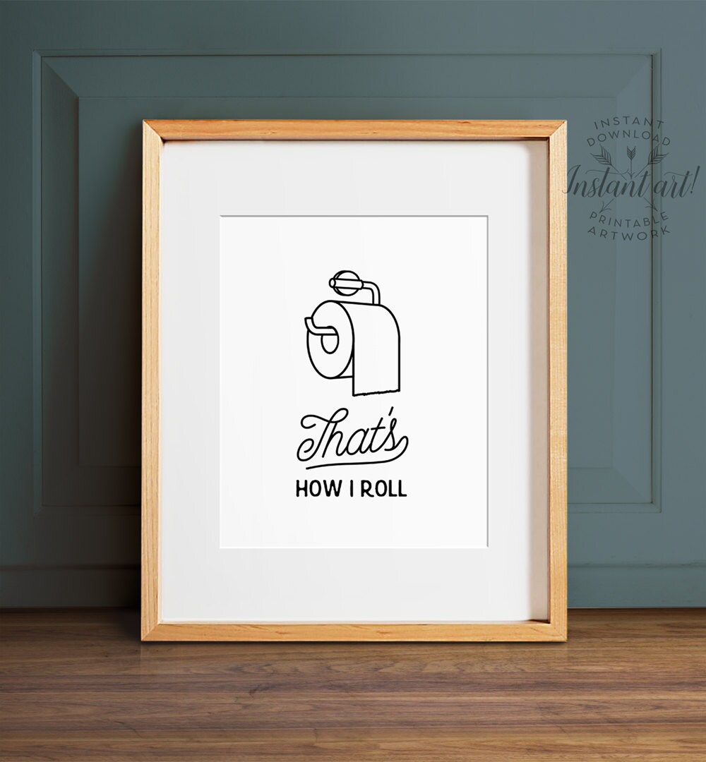Funny bathroom print PRINTABLE art That's how i roll