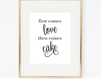 Free Printable First Come Love Then Comes Cake Free Printable First Come Love Then Comes Cake