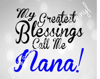 my greatest blessings call me nana!