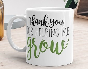 Thank You For Helping Me Grow - Ceramic Mug 11oz or 15oz - Coffee Cup Tea Mugs Teacher Gift For Teachers School Gifts Pun Nature Plant Puns