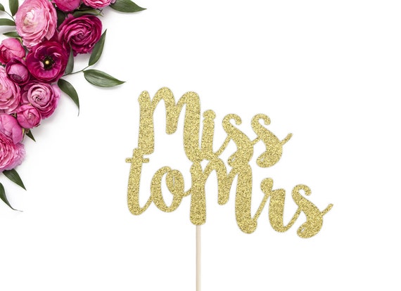 Download Miss to Mrs Cake Topper From Miss to Mrs Topper Bridal