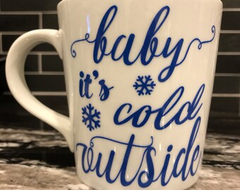 Baby It's Cold Outside Mug